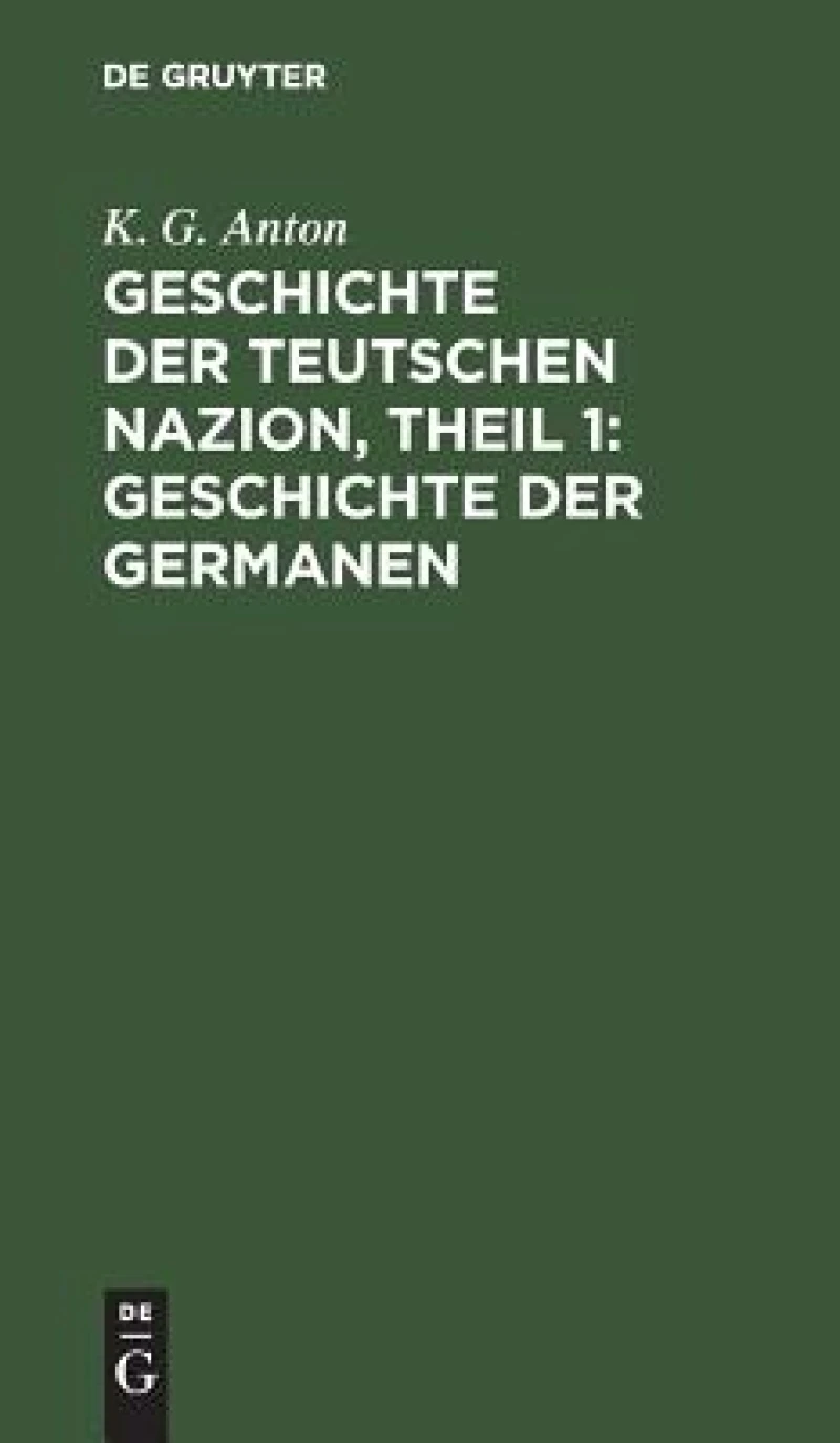 Geschichte der Teutschen Nazion, Theil 1