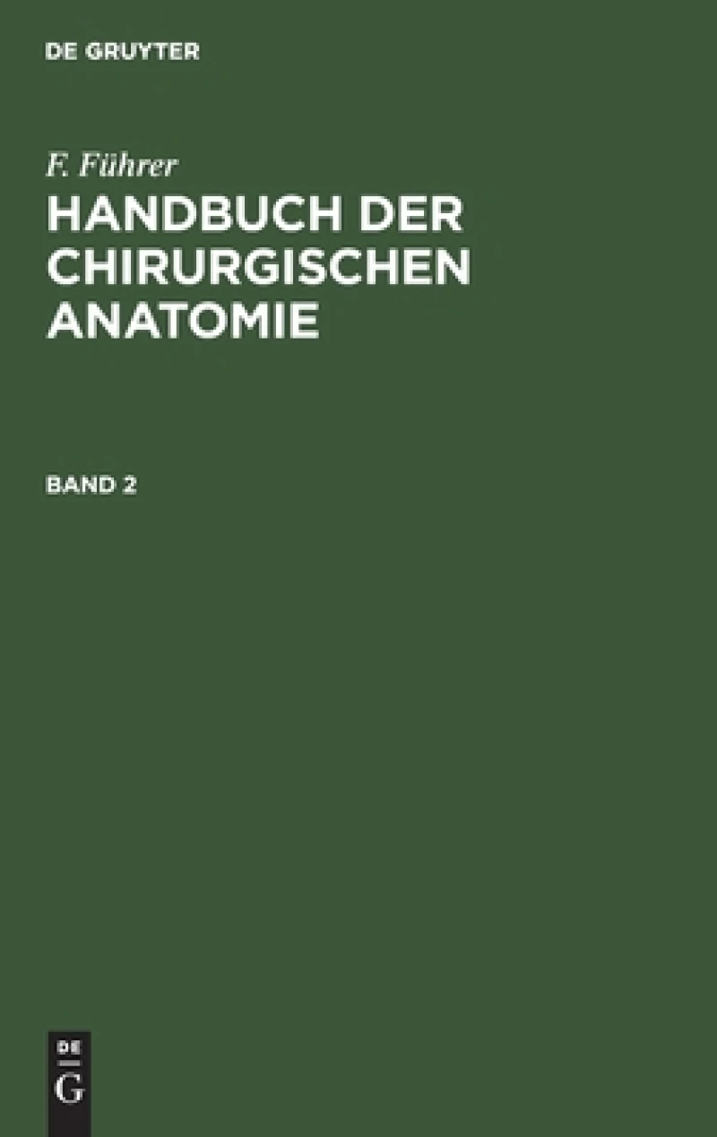 Handbuch der chirurgischen Anatomie. Band 2