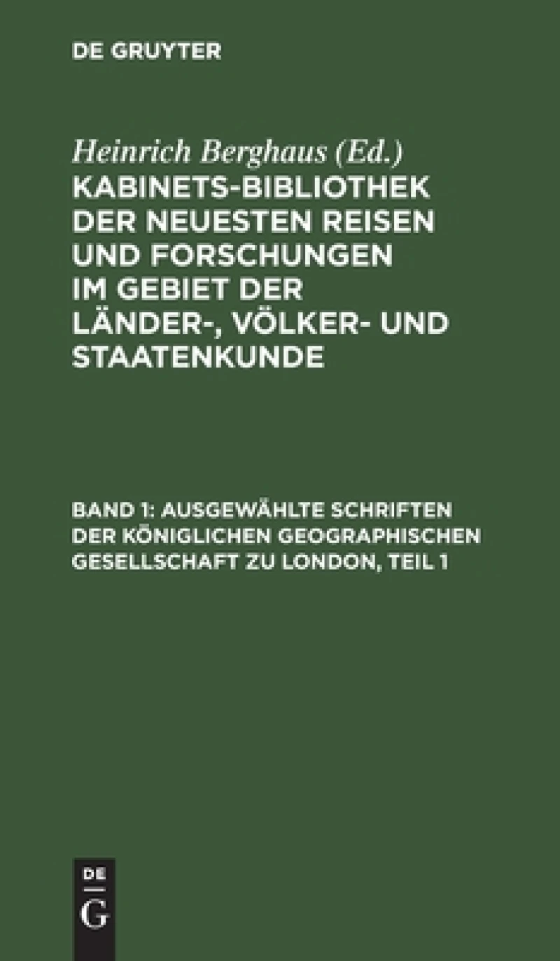 Ausgewählte Schriften der Königlichen geographischen Gesellschaft zu London, Teil 1