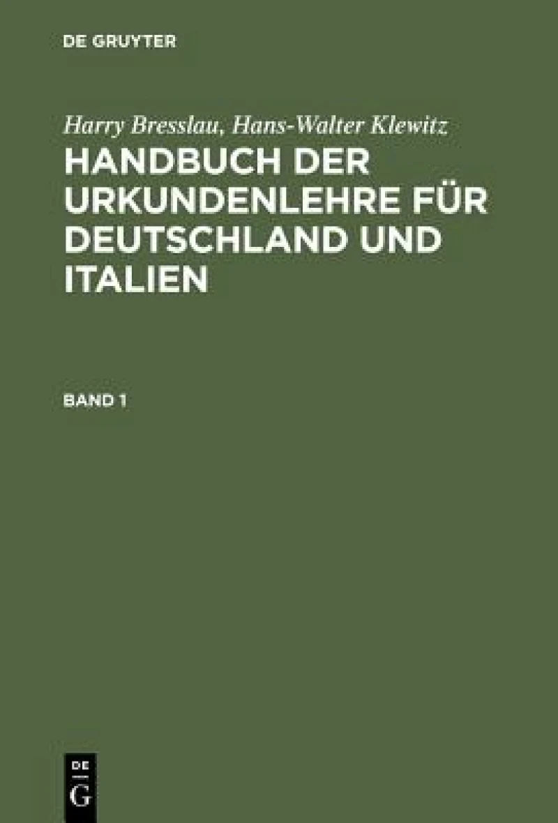 Handbuch der Urkundenlehre für Deutschland und Italien. Band 1