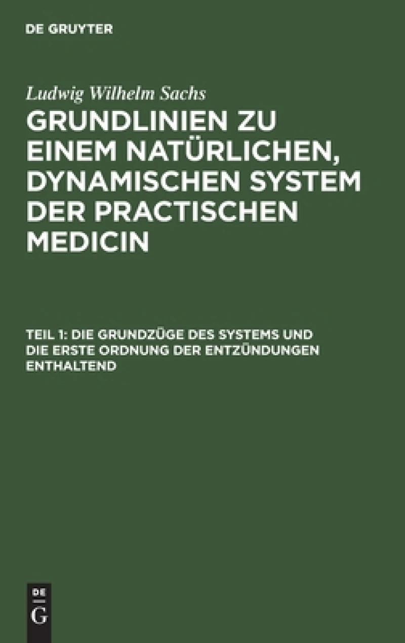 Grundzüge des Systems und die erste Ordnung der Entzündungen enthaltend