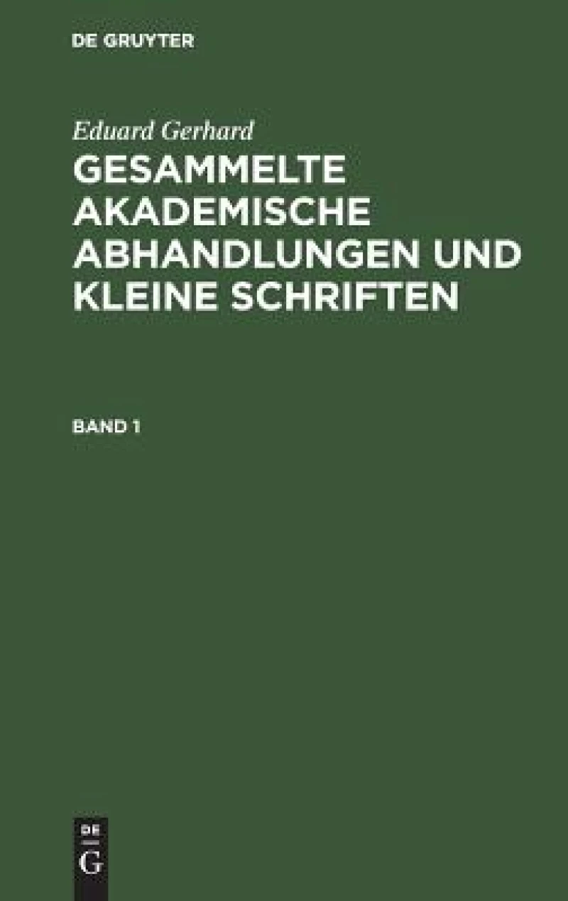 Gesammelte akademische Abhandlungen und kleine Schriften. Band 1