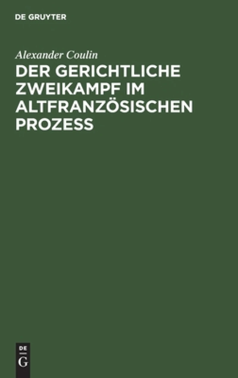 gerichtliche Zweikampf im altfranzösischen Prozeß