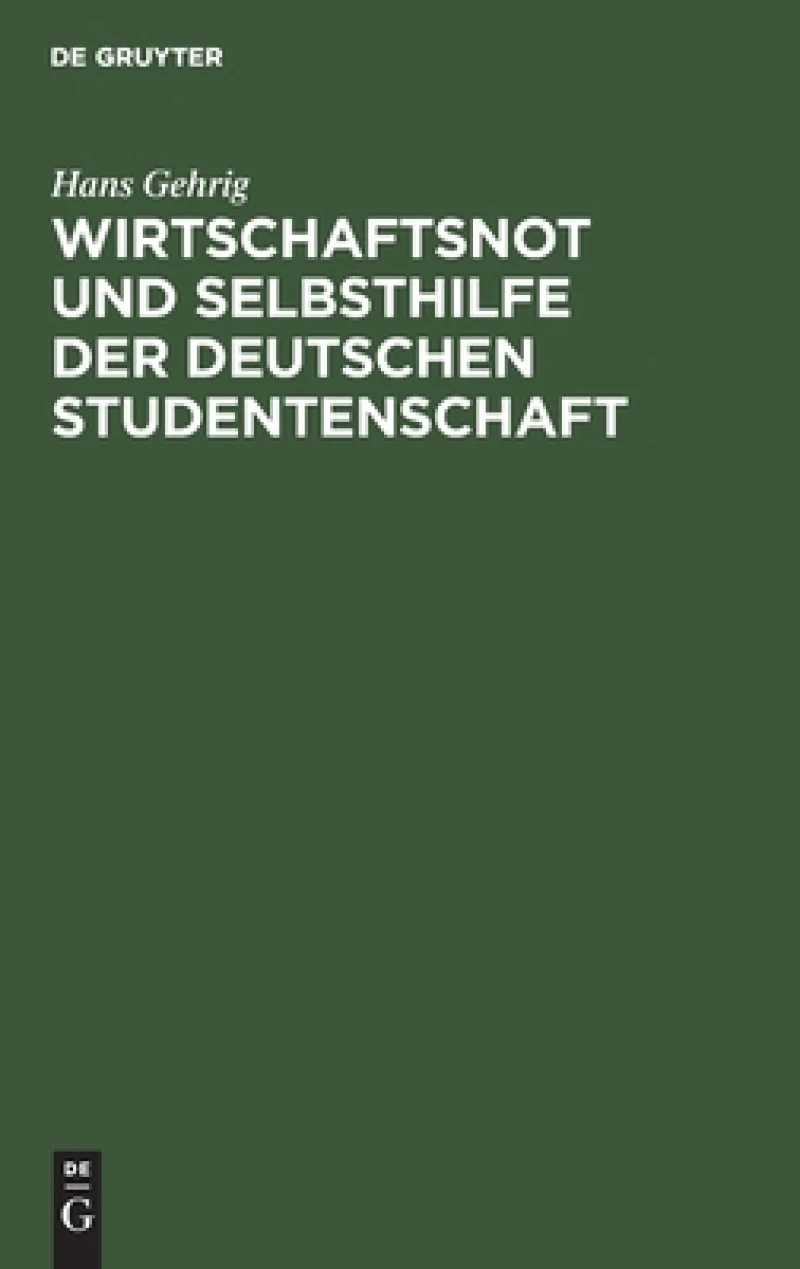 Wirtschaftsnot und Selbsthilfe der deutschen Studentenschaft