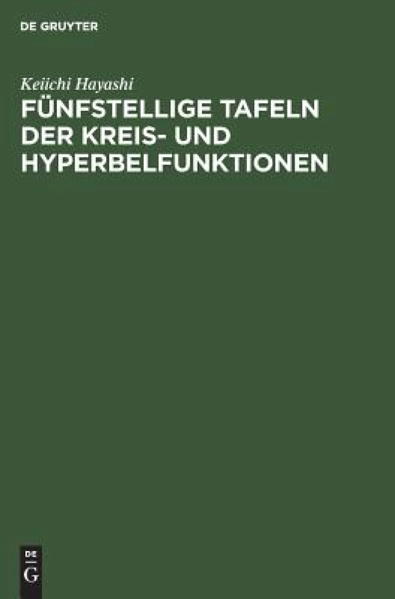 Fünfstellige Tafeln der Kreis- und Hyperbelfunktionen