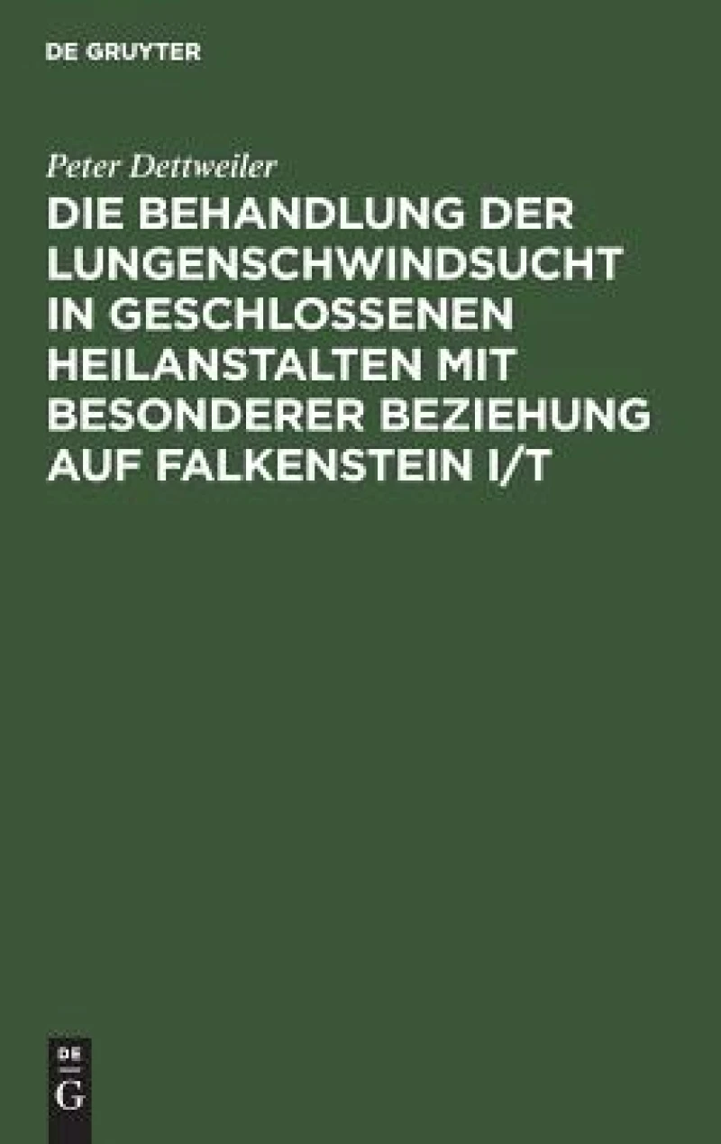 Behandlung der Lungenschwindsucht in geschlossenen Heilanstalten mit besonderer Beziehung auf Falkenstein i/T