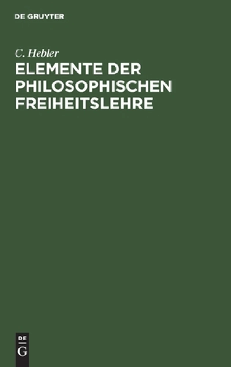 Elemente der philosophischen Freiheitslehre
