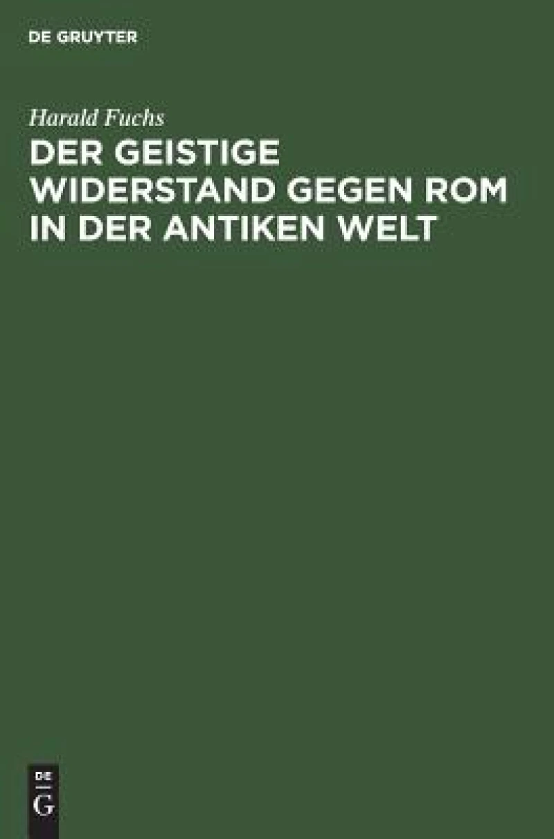 Der geistige Widerstand gegen Rom in der antiken Welt