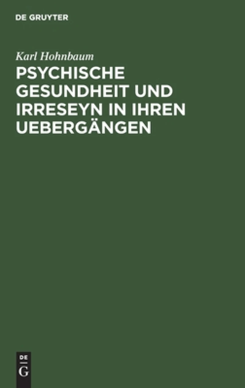 Psychische Gesundheit und Irreseyn in ihren Uebergängen