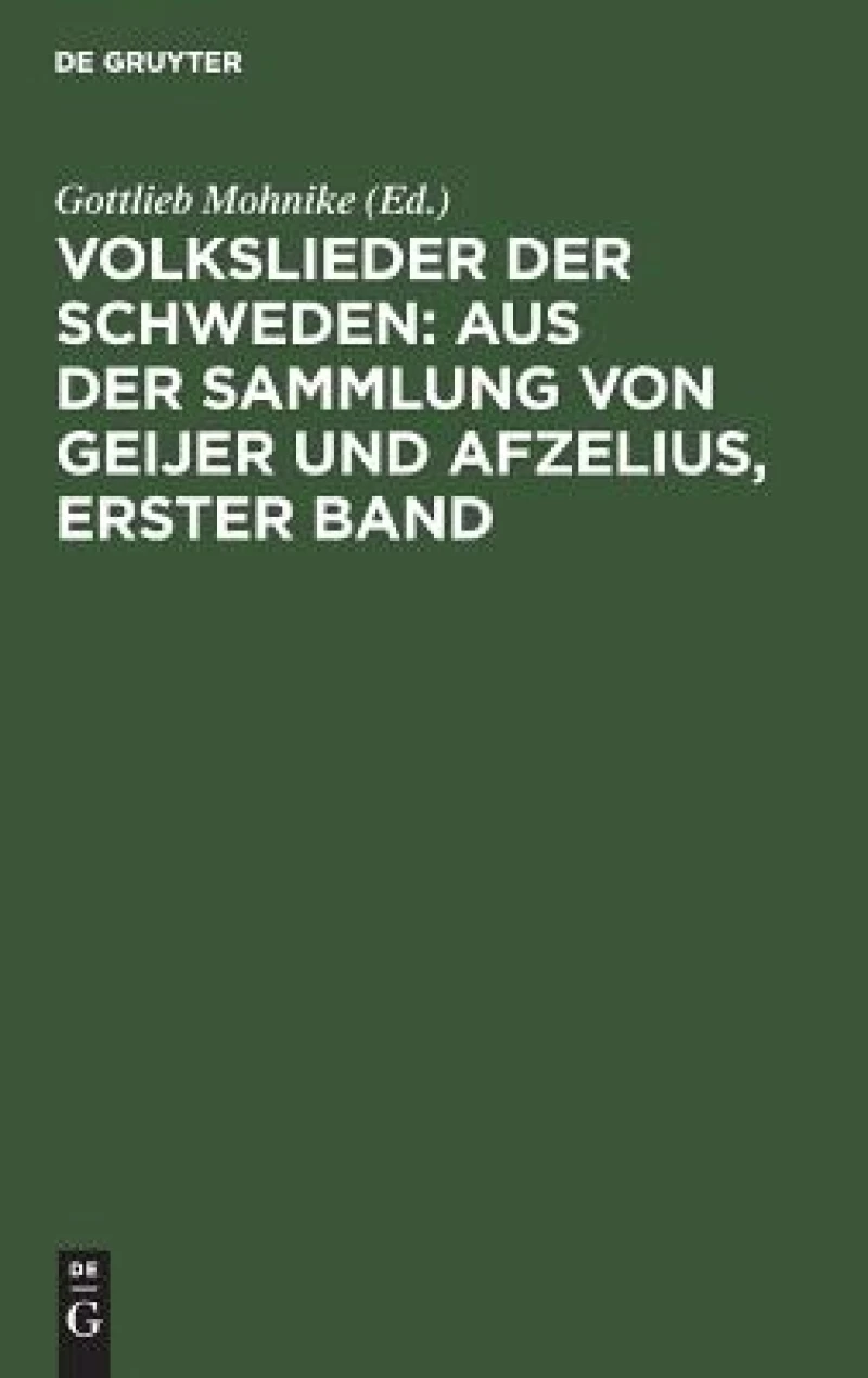 Volkslieder der Schweden: aus der Sammlung von Geijer und Afzelius, erster Band