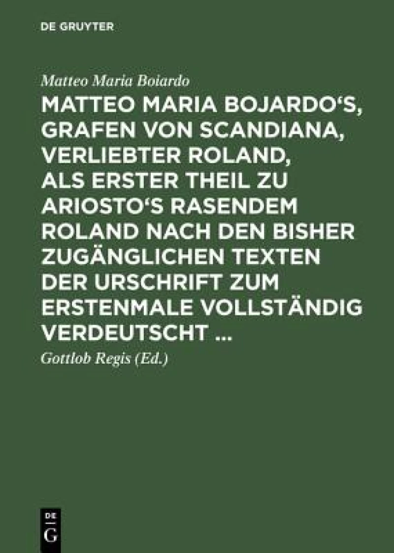 Matteo Maria Bojardo''s, Grafen von Scandiana, Verliebter Roland