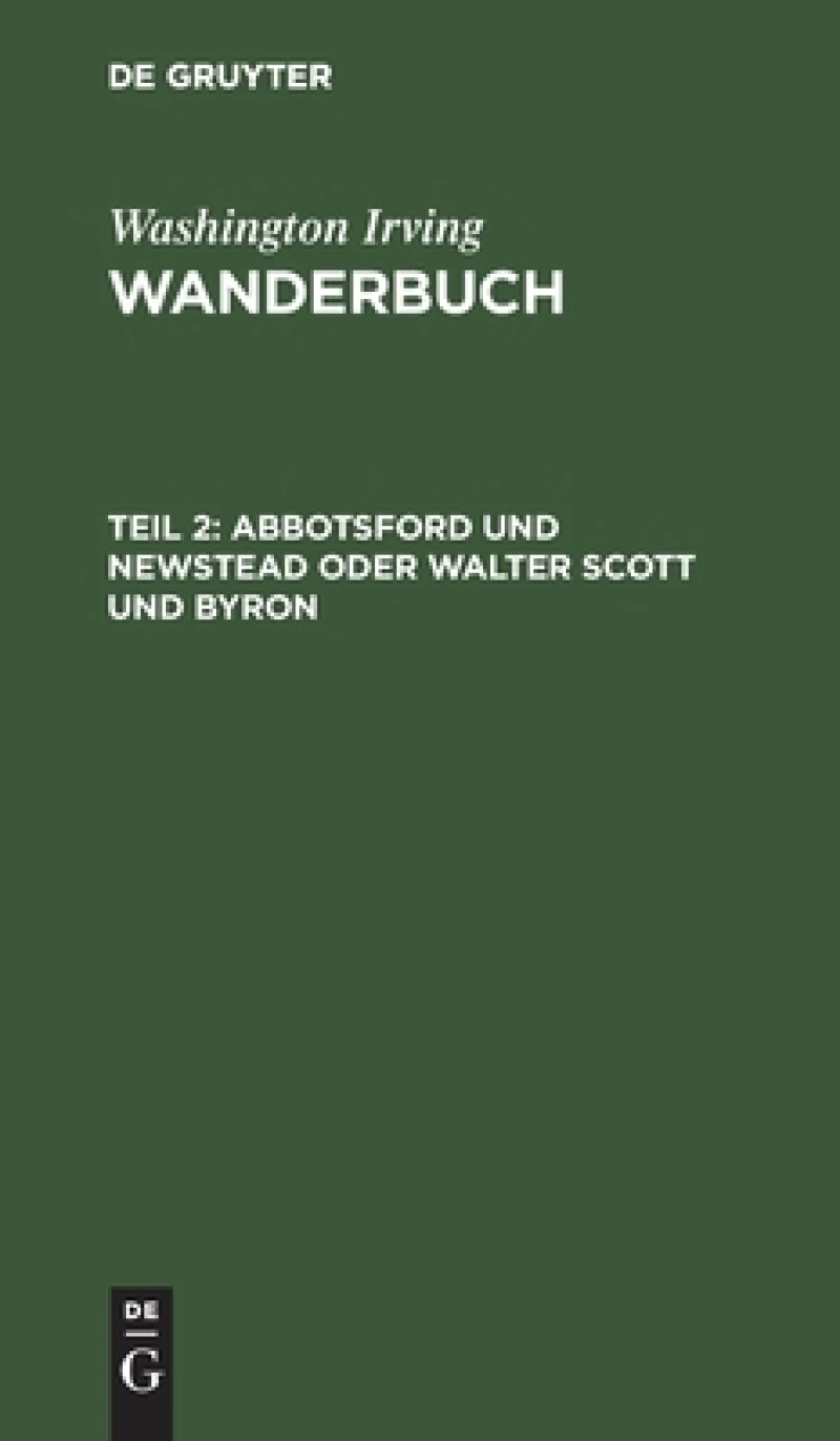 Abbotsford und Newstead oder Walter Scott und Byron