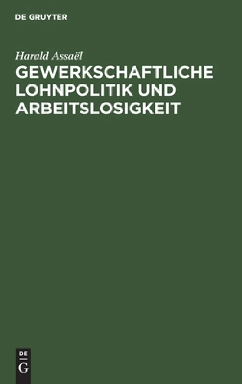 Gewerkschaftliche Lohnpolitik und Arbeitslosigkeit