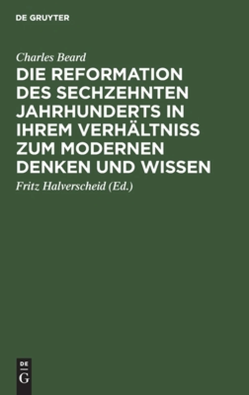 Reformation des sechzehnten Jahrhunderts in ihrem Verhältniss zum modernen Denken und Wissen