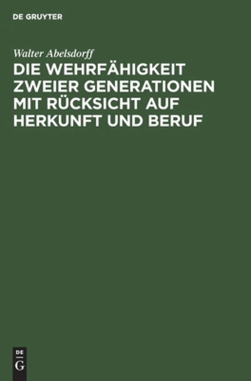 Wehrfähigkeit zweier Generationen mit Rücksicht auf Herkunft und Beruf