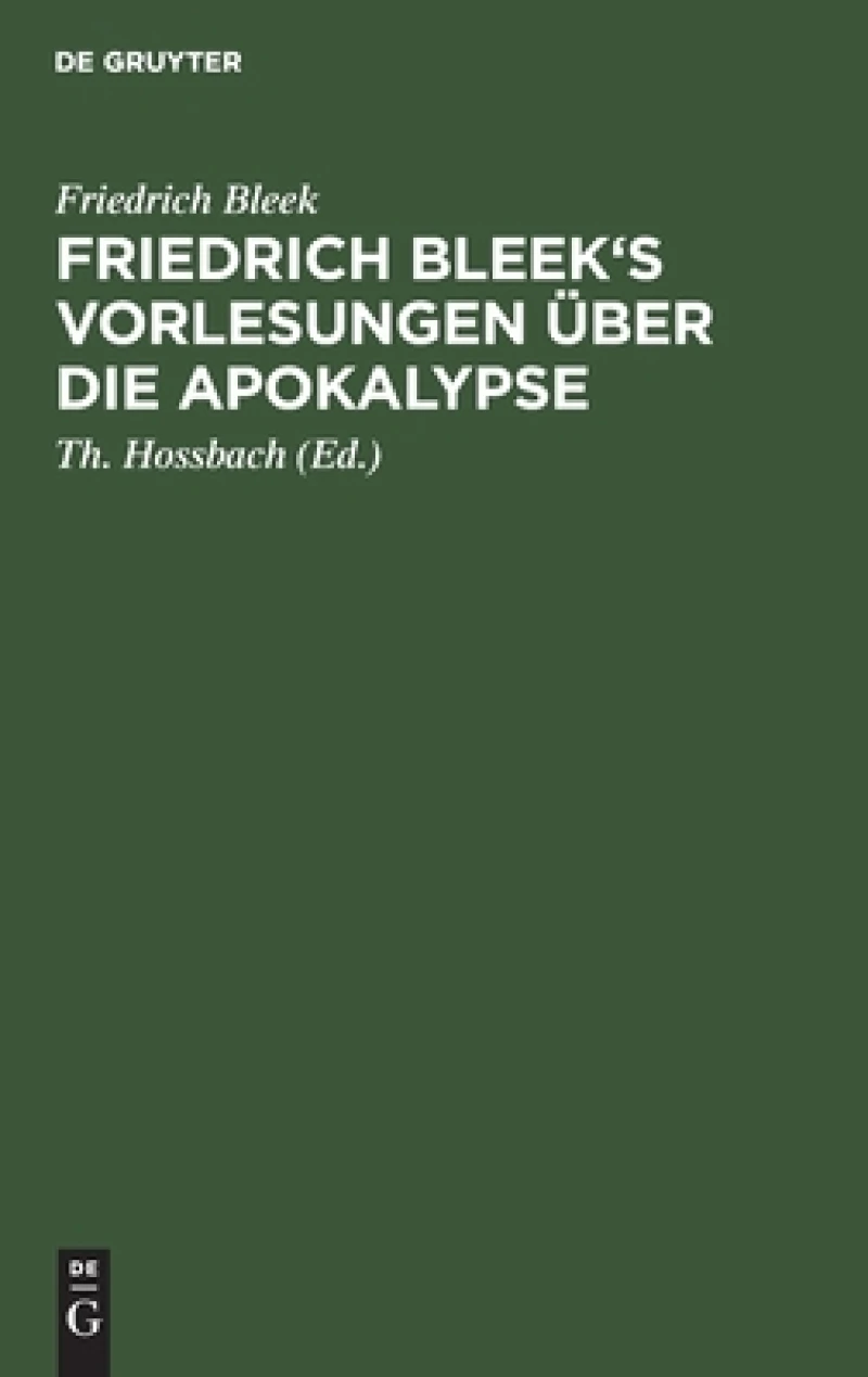 Friedrich Bleek''s Vorlesungen Über Die Apokalypse