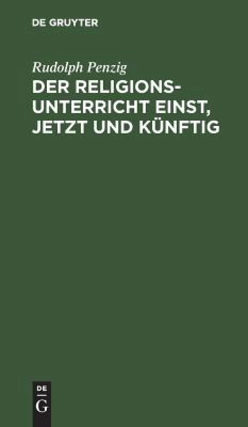 Der Religionsunterricht Einst, Jetzt Und Künftig