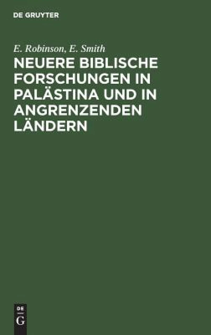 Neuere Biblische Forschungen in Palästina Und in Angrenzenden Ländern
