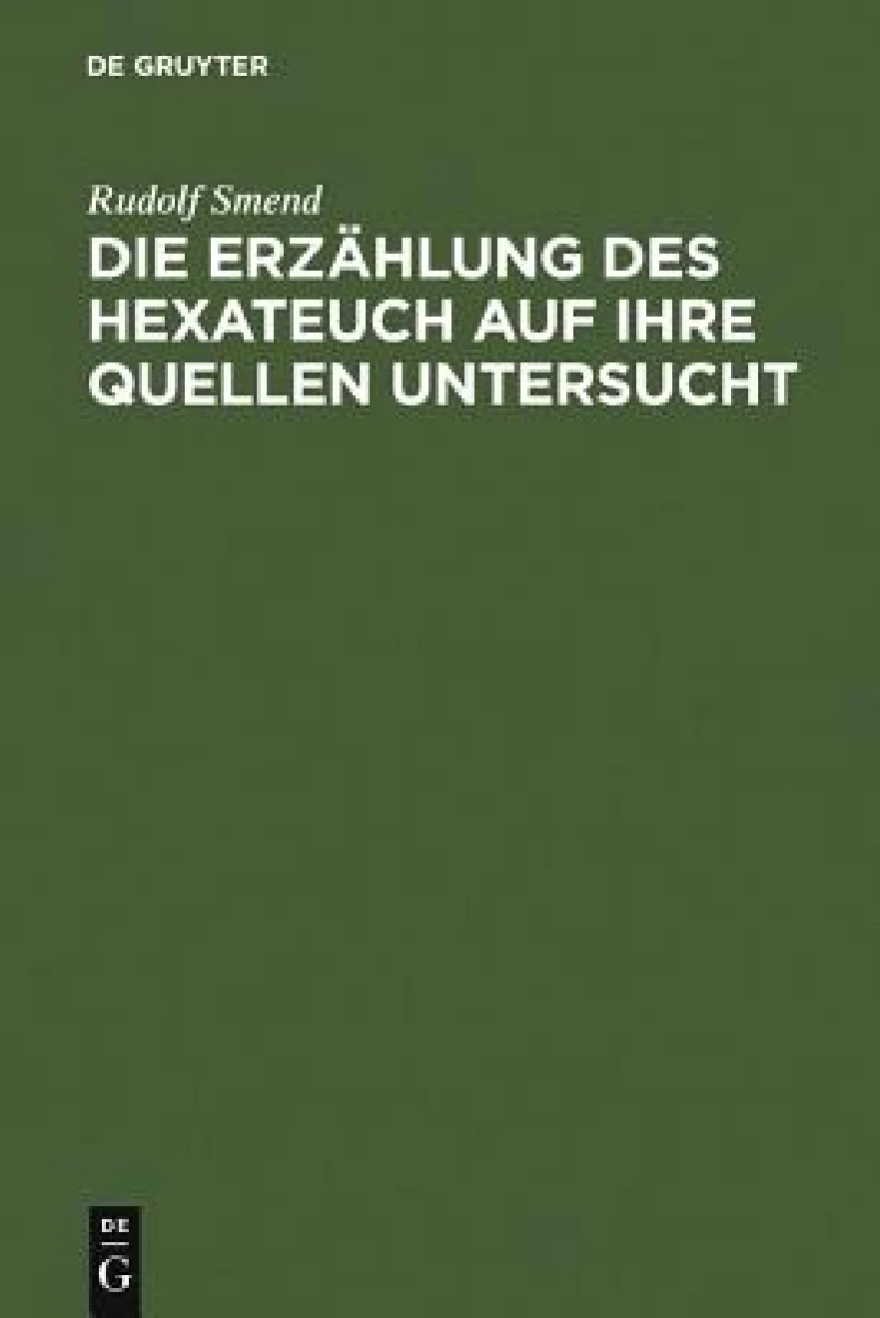 Erzählung des Hexateuch auf ihre Quellen untersucht