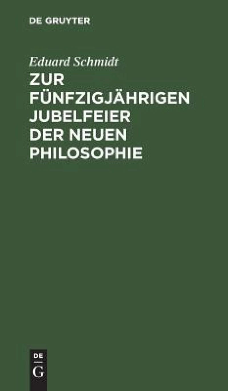Zur fünfzigjährigen Jubelfeier der neuen Philosophie