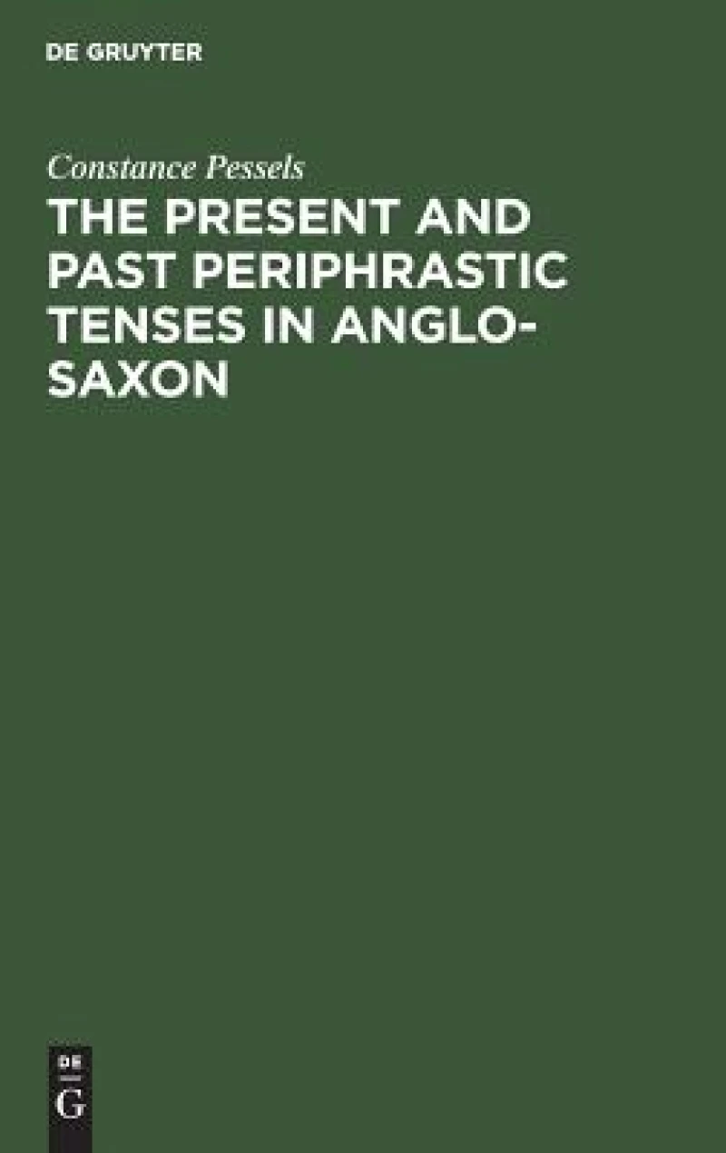 The Present and Past Periphrastic Tenses in Anglo-saxon