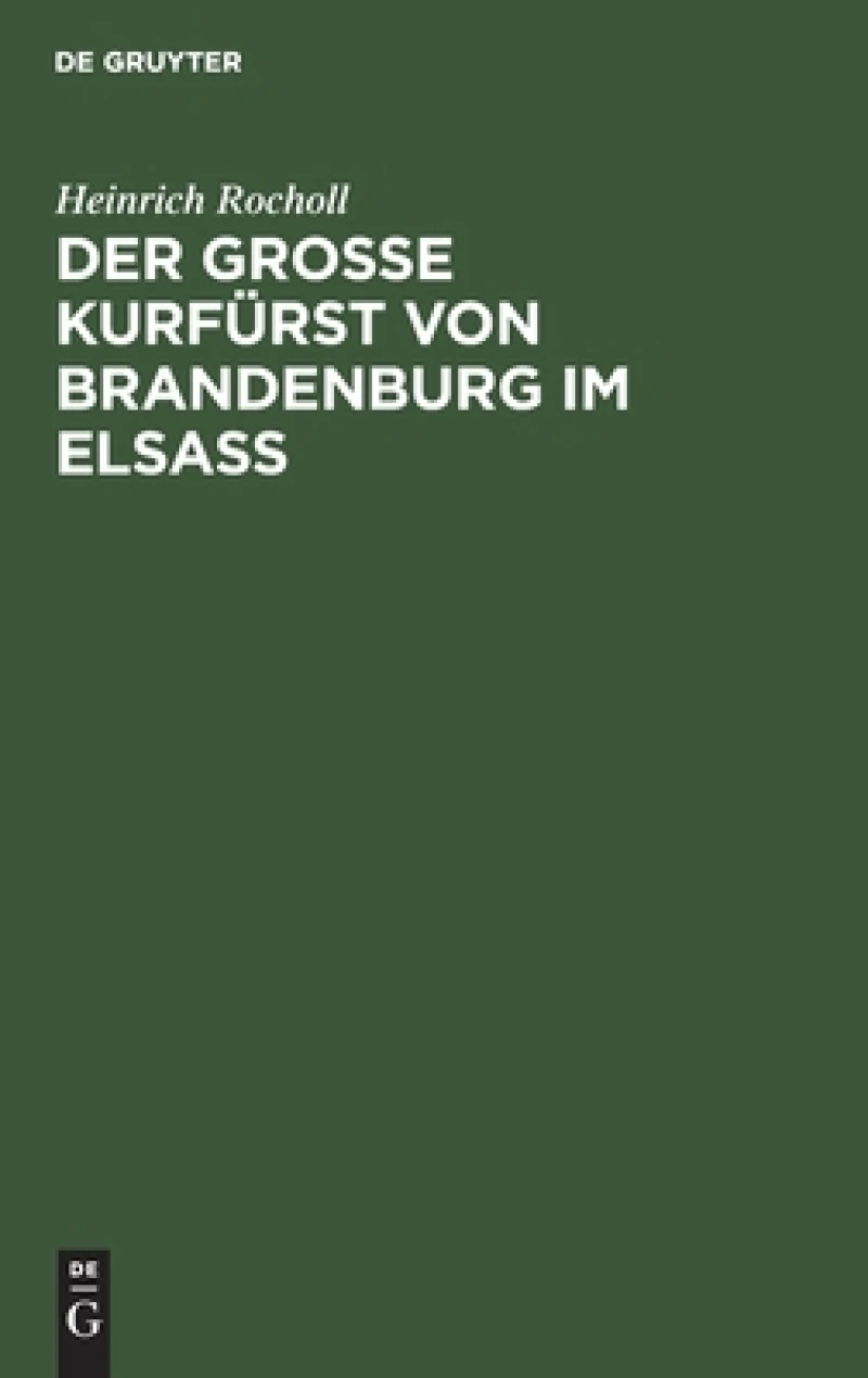 Grosse Kurfürst von Brandenburg im Elsass