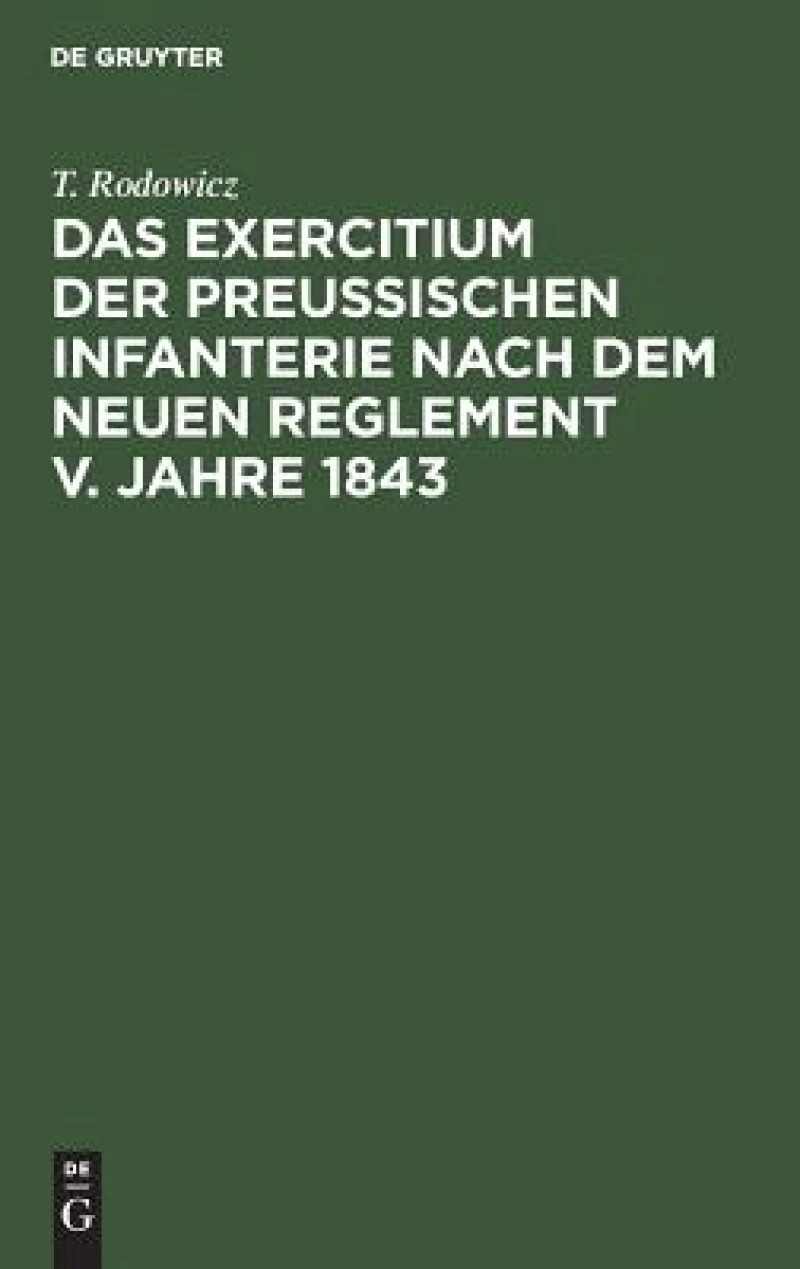 Exercitium der preussischen Infanterie nach dem neuen Reglement v. Jahre 1843