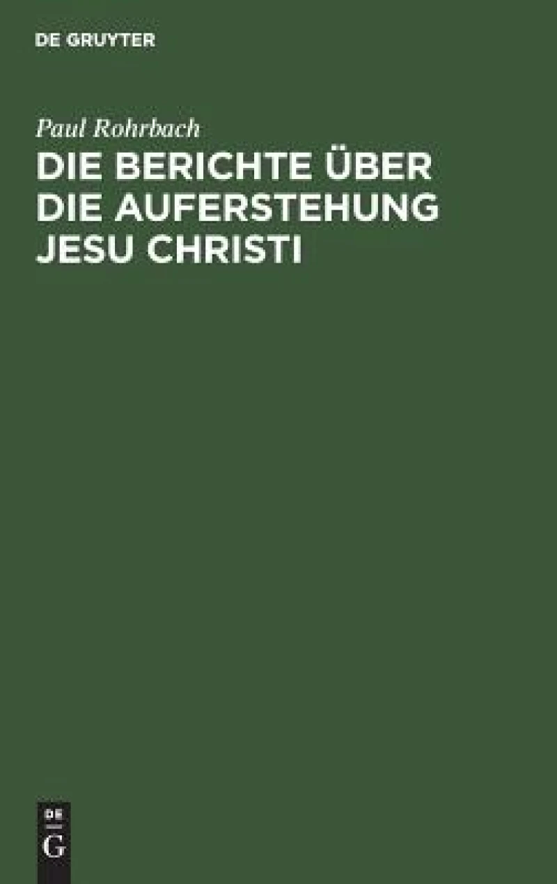 Berichte über die Auferstehung Jesu Christi