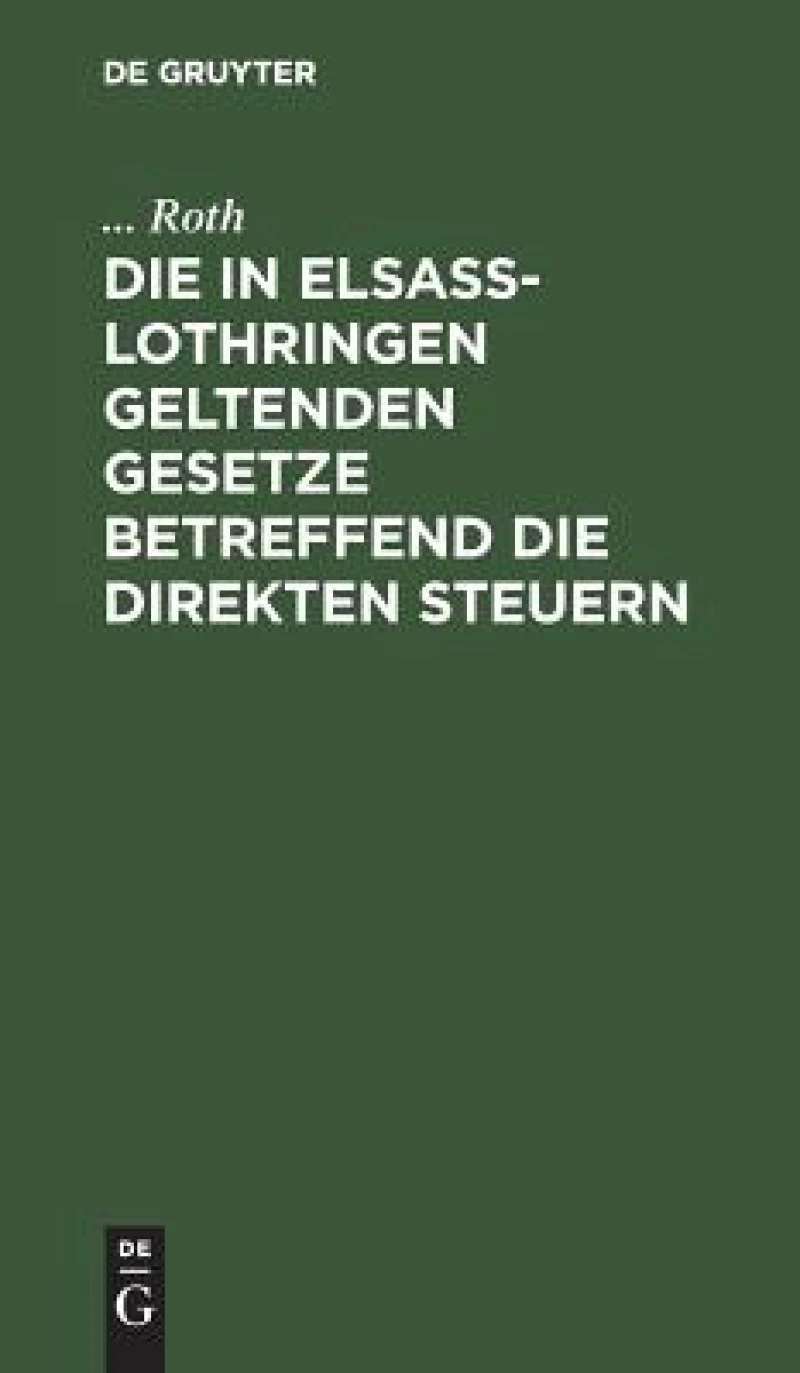 in Elsaß-Lothringen geltenden Gesetze betreffend die direkten Steuern
