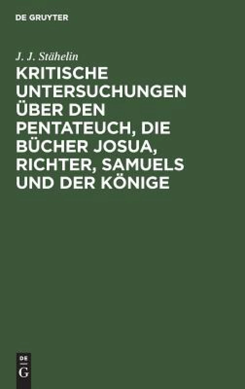 Kritische Untersuchungen Über Den Pentateuch, Die Bücher Josua, Richter, Samuels Und Der Könige