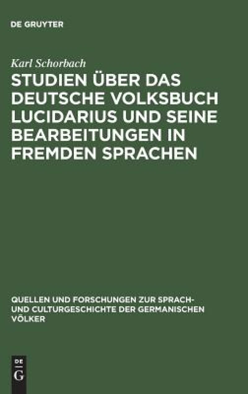 Studien über das deutsche Volksbuch Lucidarius und seine Bearbeitungen in fremden Sprachen