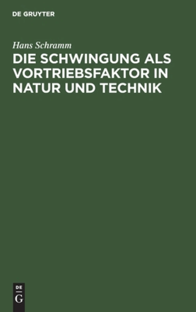 Schwingung als Vortriebsfaktor in Natur und Technik