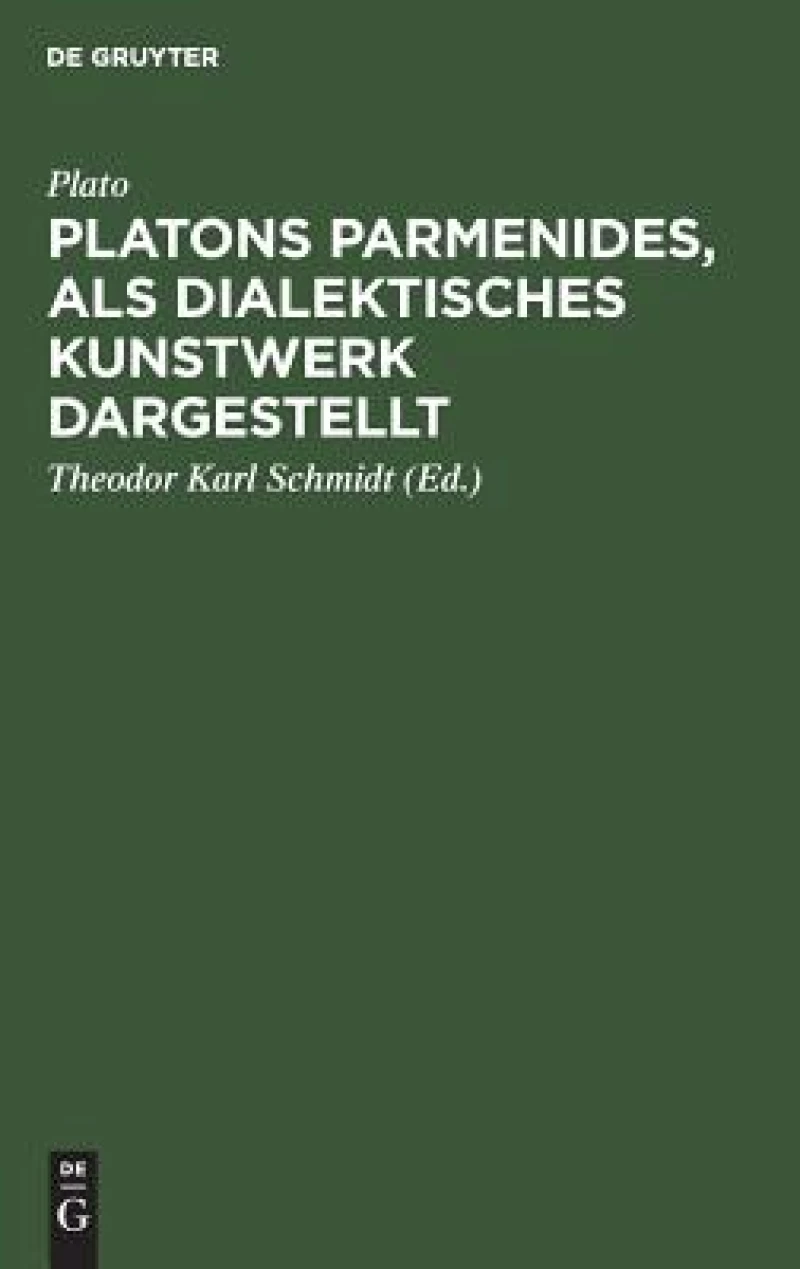 Platons Parmenides, Als Dialektisches Kunstwerk Dargestellt