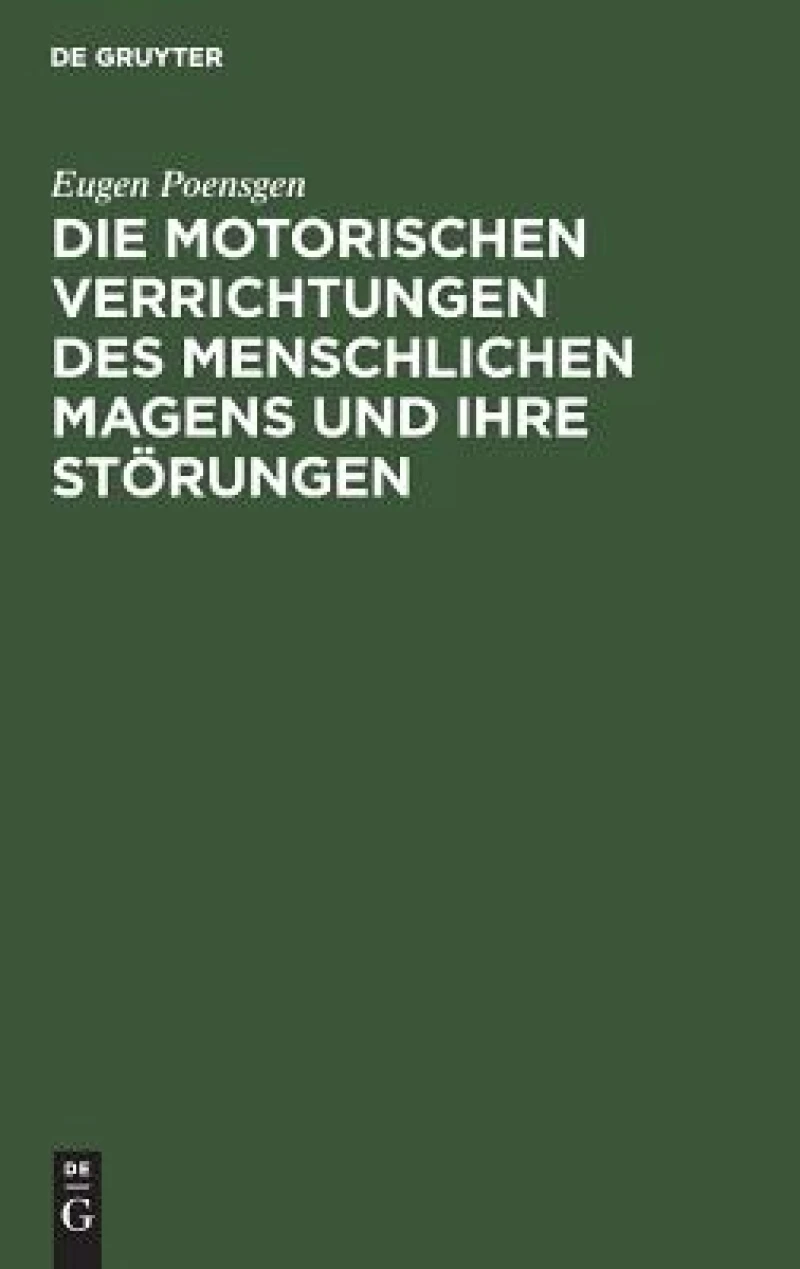 motorischen Verrichtungen des menschlichen Magens und ihre Störungen