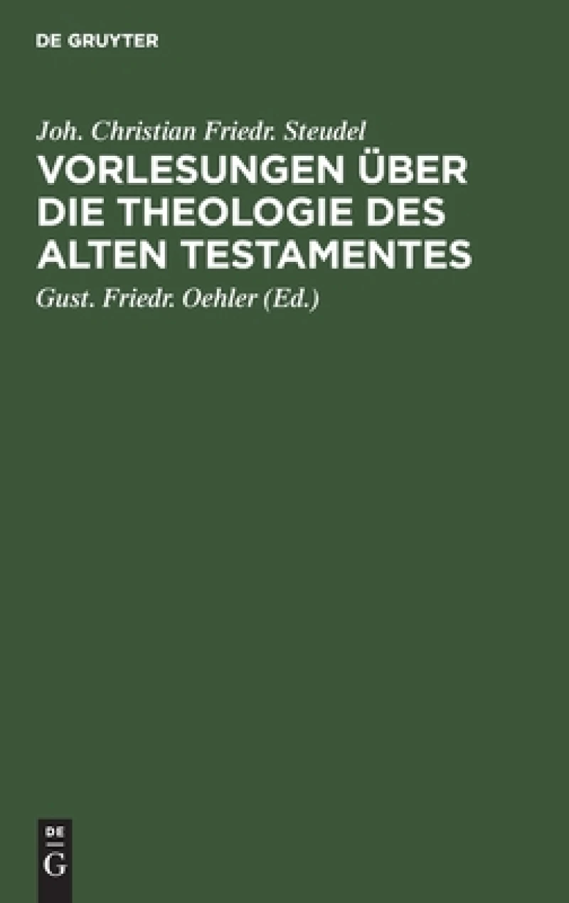 Vorlesungen Über Die Theologie Des Alten Testamentes
