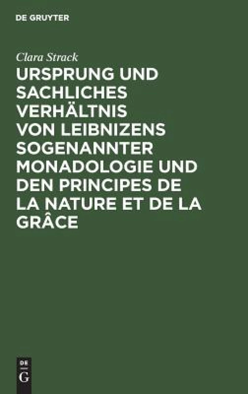 Ursprung und sachliches Verhältnis von Leibnizens sogenannter Monadologie und den Principes de la nature et de la grâce