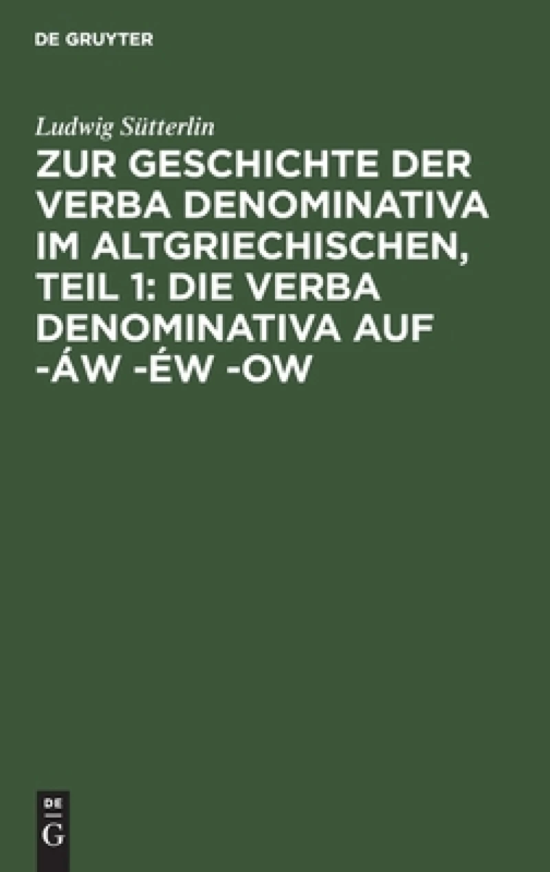 Zur Geschichte der verba denominativa im Altgriechischen, Teil 1: Die verba denominativa auf -áw -éw -ow