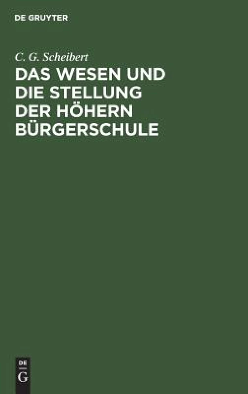 Wesen und die Stellung der höhern Bürgerschule