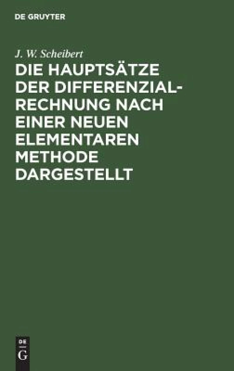 Hauptsätze der Differenzialrechnung nach einer neuen elementaren Methode dargestellt