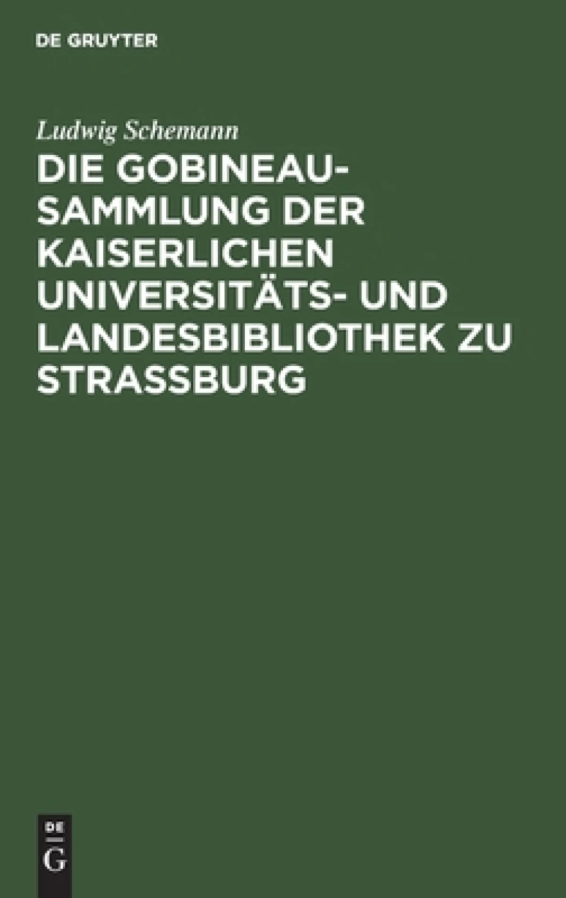 Gobineau-Sammlung der Kaiserlichen Universitäts- und Landesbibliothek zu Straßburg