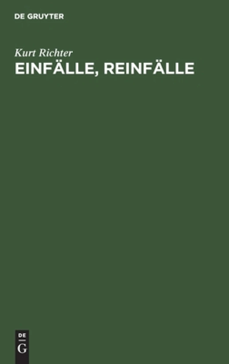 Einfälle, Reinfälle