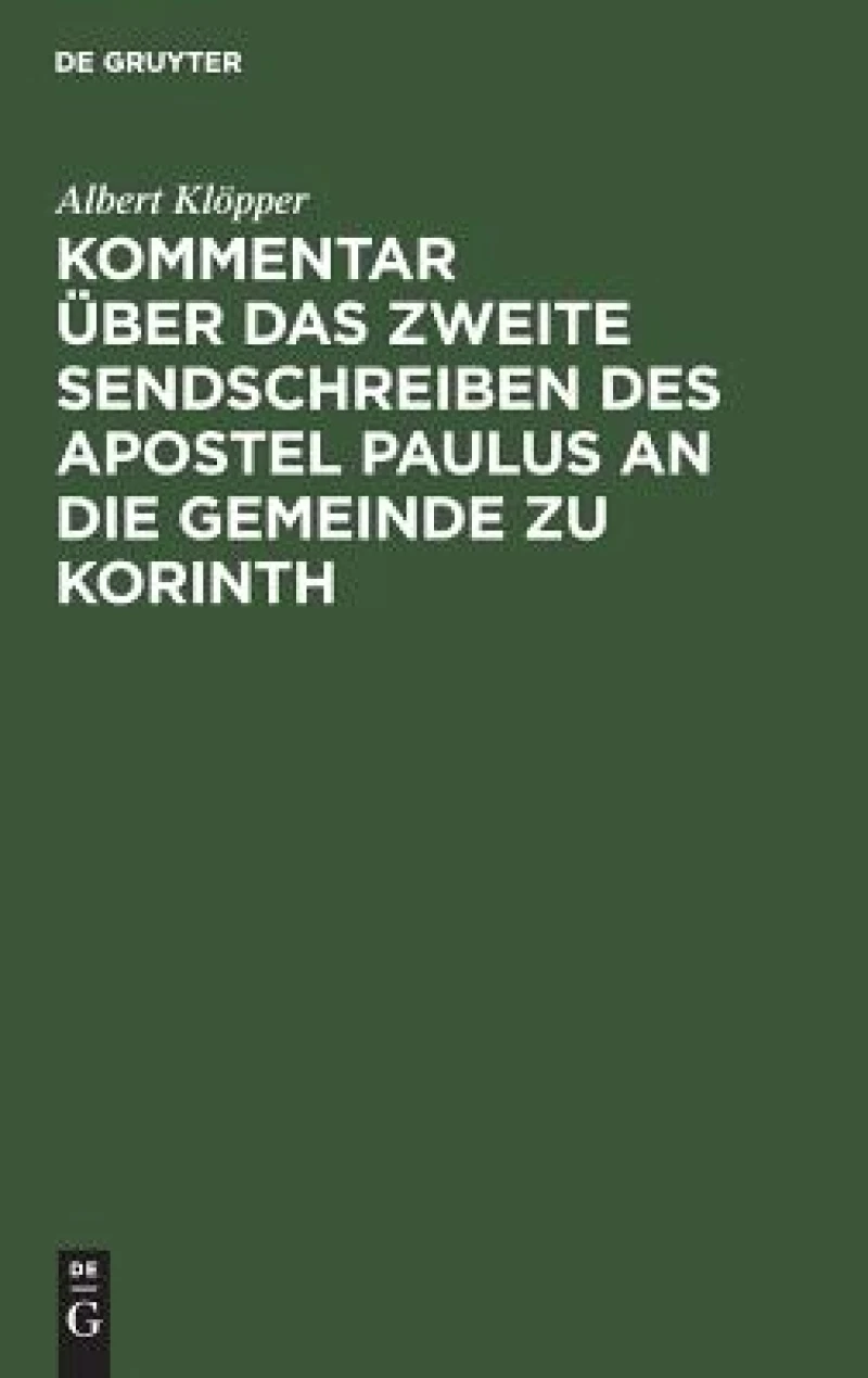 Kommentar Über Das Zweite Sendschreiben Des Apostel Paulus an Die Gemeinde Zu Korinth
