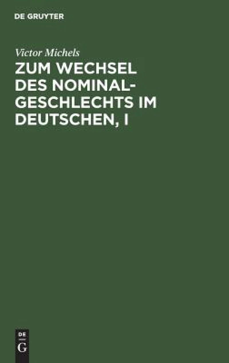 Zum Wechsel des Nominalgeschlechts im Deutschen, I