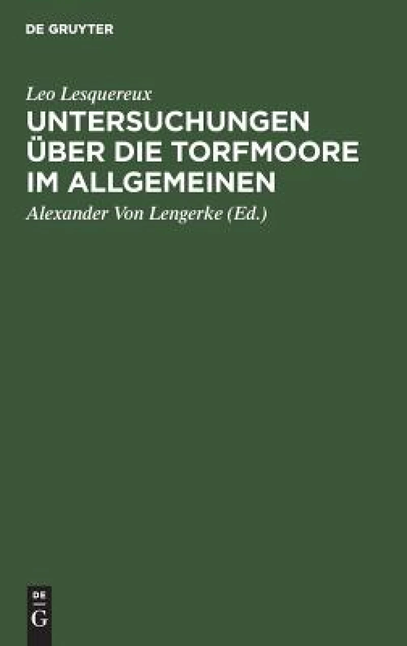 Untersuchungen über die Torfmoore im Allgemeinen