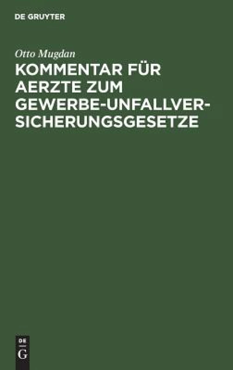 Kommentar für Aerzte zum Gewerbe-Unfallversicherungsgesetze