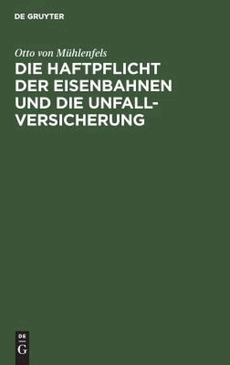 Haftpflicht der Eisenbahnen und die Unfall-Versicherung
