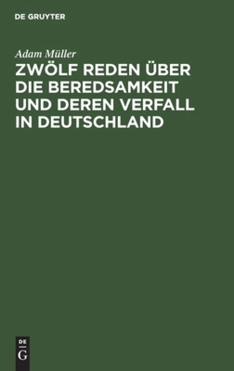 Zwölf Reden über die Beredsamkeit und deren Verfall in Deutschland