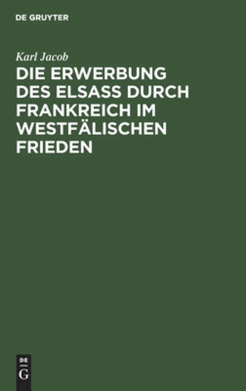 Erwerbung des Elsass durch Frankreich im westfälischen Frieden