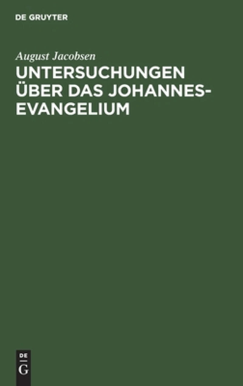 Untersuchungen Über Das Johannesevangelium