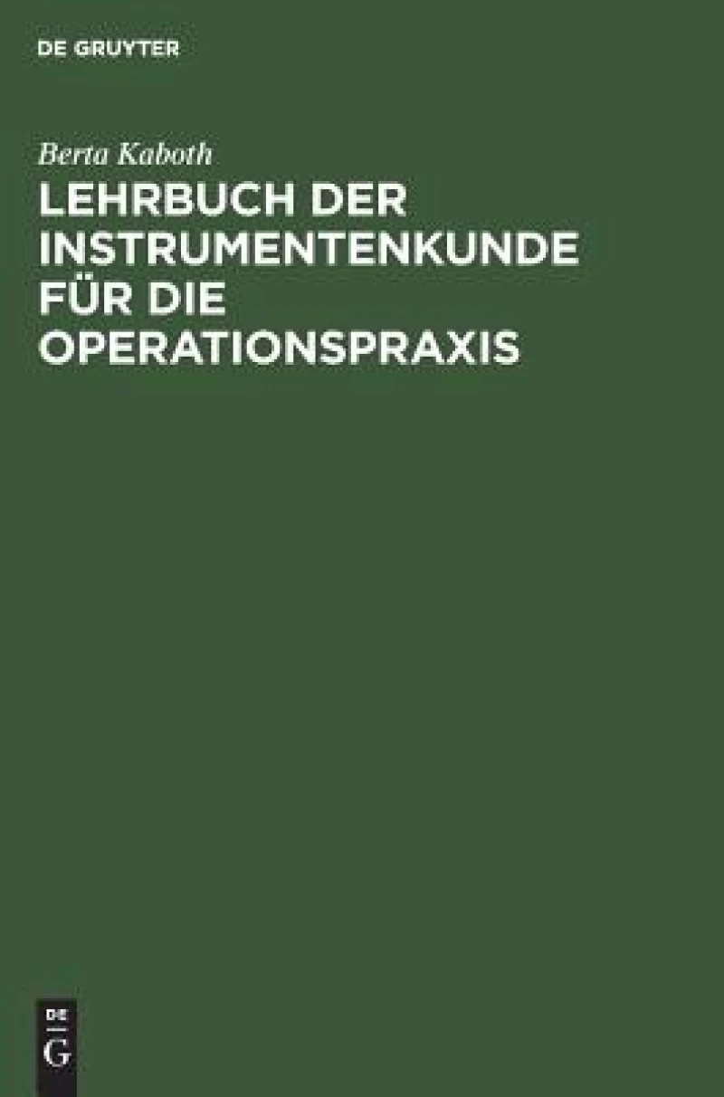 Lehrbuch Der Instrumentenkunde Für Die Operationspraxis